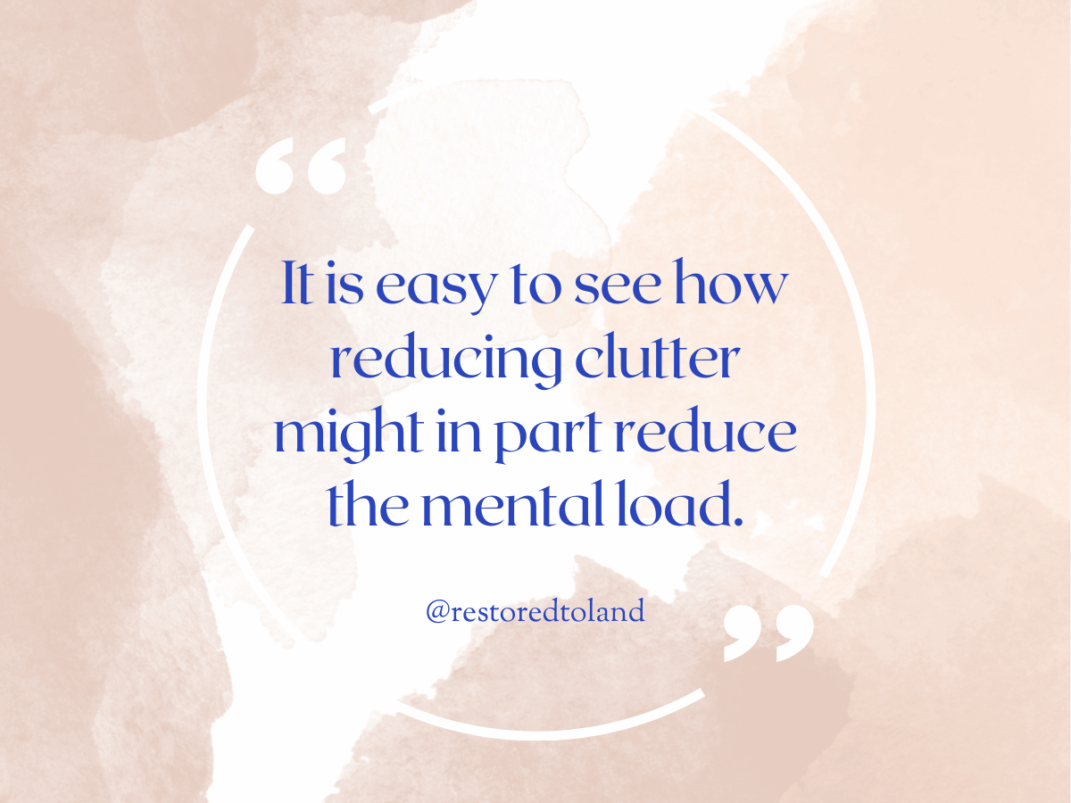 quote "it is easy to see how reducing clutter might in part reduce the mental load"