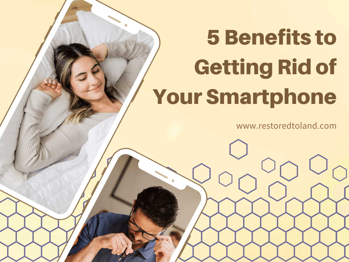 "5 Benefits to Getting Rid of Your Smartphone" With image of two phones: one with a photo of woman sleeping, one with image of man in glasses looking down