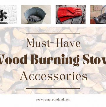 "Must Have Wood burning stove accessories" with image of wood pile, ash bucket, fireplace gloves